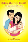 Before the First Breath - The Memoirs of A Newborn