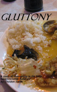 Title: Gluttony: A Study of Overeating in the Bible, Author: Sheldon Smith