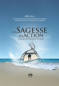 Title: La sagesse en action, Author: Christophe Yann