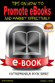 Title: Tips on How to Promote eBooks And Market Effectively, Author: Mendon Cottage Books