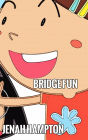 Bridge Fun (Illustrated Children's Book Ages 2-5)