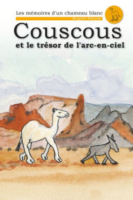 Title: Couscous et le Trésor de l'Arc-en-Ciel, Author: Brigitte Paturzo
