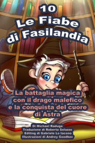 Title: Le Fiabe di Fasilandia - 10, Author: Michael Raduga