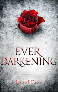 Title: Ever Darkening, Author: Janeal Falor