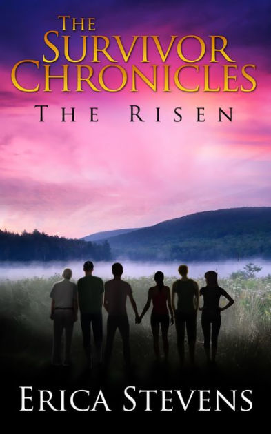 The Survivor Chronicles The Risen By Erica Stevens Nook Book Ebook Barnes And Noble® 