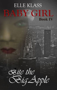 Title: Baby Girl Book 4: Bite the Big Apple, Author: Elle Klass
