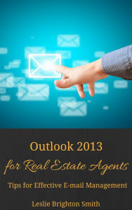 Title: Outlook 2013 for Real Estate Agents, Author: Leslie Brighton Smith