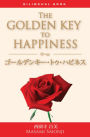 The Golden Key to Happiness / gorudenkito~uhapinesu:Bilingual Book