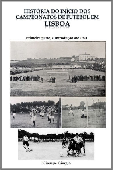 História do início dos Campeonatos de Futebol em Lisboa