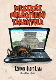 Title: Mexikoi vorosterdu tarantula, Author: Lorincz Judit Lívia