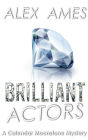 Brilliant Actors (Brilliant - Calendar Moonstone Mysteries, #2)
