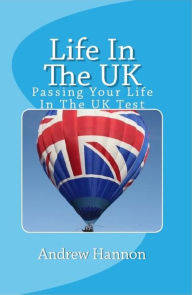 Title: Life In The UK: Passing Your Life In The UK Test 2015, Author: Andrew Hannon