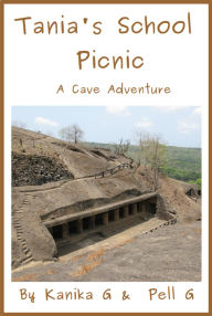 Title: Tania's School Picnic - A Cave Adventure, Author: Kanika G