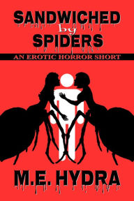 Title: Sandwiched by Spiders, Author: M.E. Hydra
