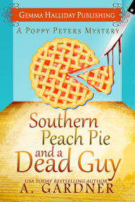 Southern Peach Pie & A Dead Guy