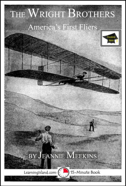 The Wright Brothers: America's First Fliers: Educational Version