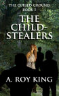 The Cursed Ground 1: The Child-Stealers