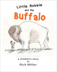 Title: Little Robbie and the Buffalo, Author: David Eric Miller