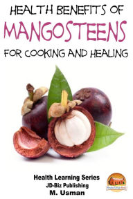 Title: Health Benefits of Mangosteens, Author: M. Usman