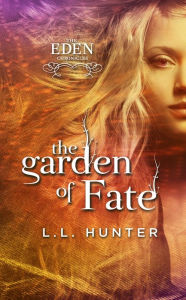 Title: The Garden of Fate, Author: L.L Hunter