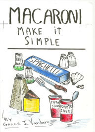 Title: Macaroni,make it simple, Author: Grace I. Vardaro