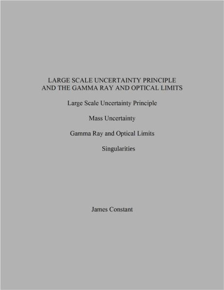 Large Scale Uncertainty Principle and the Gamma Ray and Optical Limits