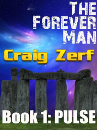 The Forever Man: Book 1: Pulse