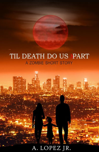 Til Death Do Us Part: A Zombie Short Story