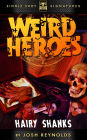 Weird Heroes, Book 1: Hairy Shanks