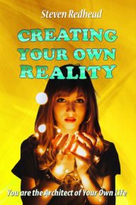 Title: Creating Your Own Reality, Author: Steven Redhead