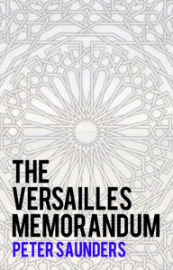 Title: The Versailles Memorandum, Author: Peter Saunders