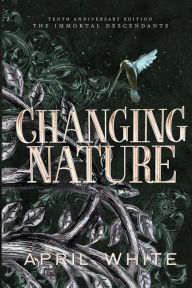 Title: Changing Nature, Author: April White