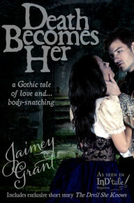 Title: Death Becomes Her, Author: Jaimey Grant