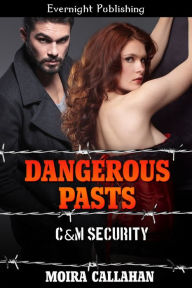 Title: Dangerous Pasts, Author: Moira Callahan