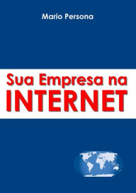 Title: Sua Empresa na Internet, Author: Mario Persona