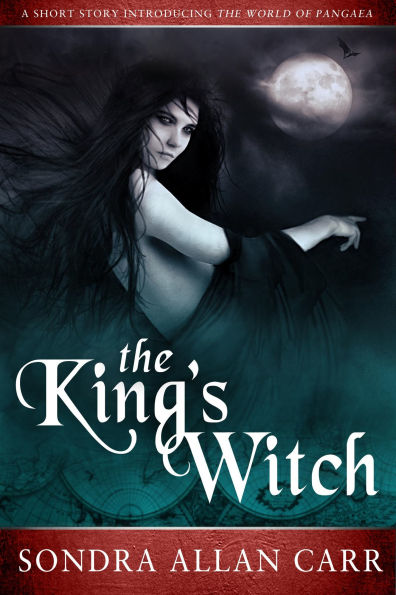 The King's Witch: A Short Story Introducing The World of Pangaea