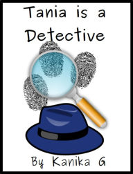 Title: Tania Is A Detective, Author: Kanika G