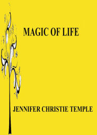 Title: Magic of Life, Author: Jennifer Christie Temple