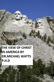Title: The View of Christ in America, Author: Mike Watts