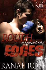 Title: Rough Around the Edges, Author: Ranae Rose