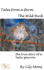 Tales from a farm: the Wild Bird