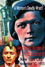 A Woman's Deadly Wrath Vera Stretz' Murder Of Dr. Fritz Gebhardt New York City November 12, 1935