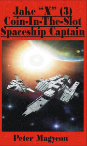 Title: Jake X (3) Coin-in-the-slot Spaceship Captain, Author: Peter Magycon