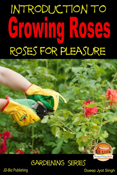 Introduction to Growing Roses - Roses for Pleasure