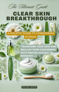 Title: Eczema Cure How To Beat The Odds, Author: Rachel Simon