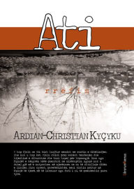 Title: Ati: rrëfim, Author: Ardian-Christian Kyçyku