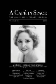 Title: A Cafe in Space: The Anais Nin Literary Journal, Volume 12, Author: Anais Nin