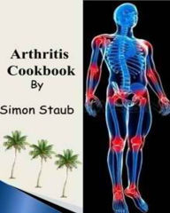 Title: Arthritis Cookbook, Author: Simon Staub