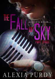 Title: The Fall of Sky (Part Three), Author: Alexia Purdy