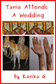 Title: Tania Attends A Wedding, Author: Kanika G